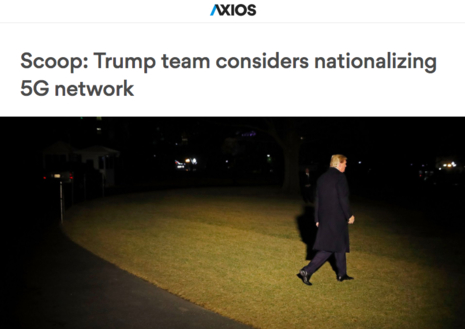 미국 인터넷 매체 엑시오스(Axios)가 보도한 트럼프 행정부의 5G 국영화 검토 기사 이미지. / 엑시오스 갈무리