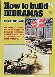 셰퍼드 페인의 유명 저서 ‘How to Build Dioramas’의 표지 사진. 지금도 이 책은 구입할 수 있다. / 클람바크 갈무리