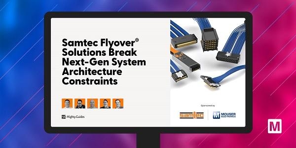 마우저가 삼텍과 발간한 전자책 ‘삼텍 플라이오버(Samtec Flyover) 솔루션, 차세대 시스템 아키텍처의 제약을 깨다’ / 마우저